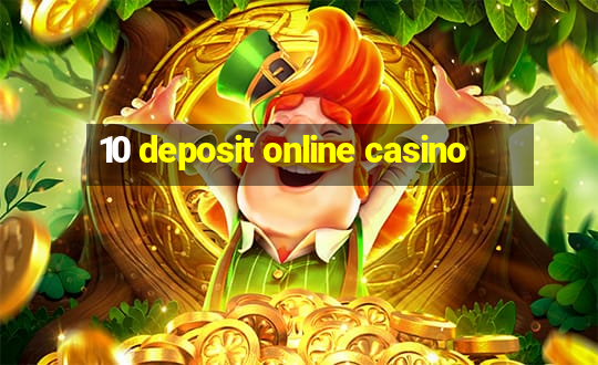 10 deposit online casino