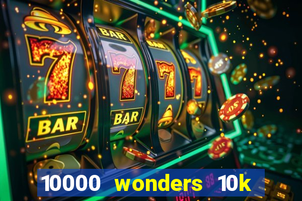 10000 wonders 10k ways slot free play