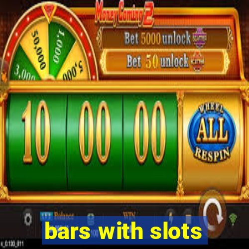 bars with slots