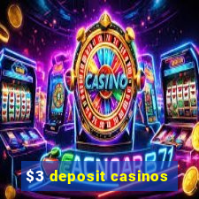 $3 deposit casinos