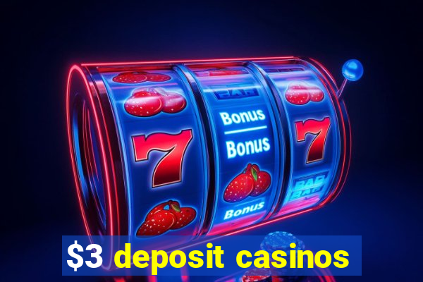 $3 deposit casinos