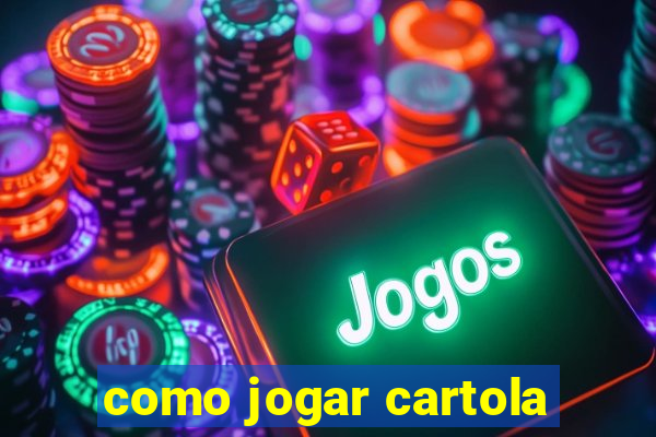 como jogar cartola