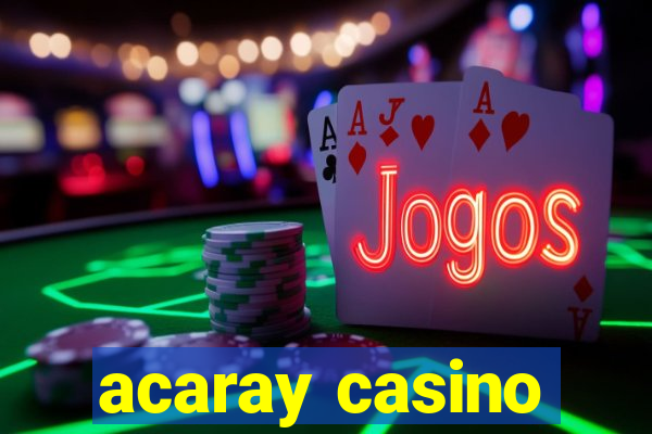 acaray casino