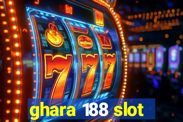 ghara 188 slot