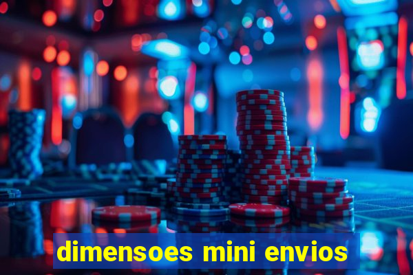 dimensoes mini envios