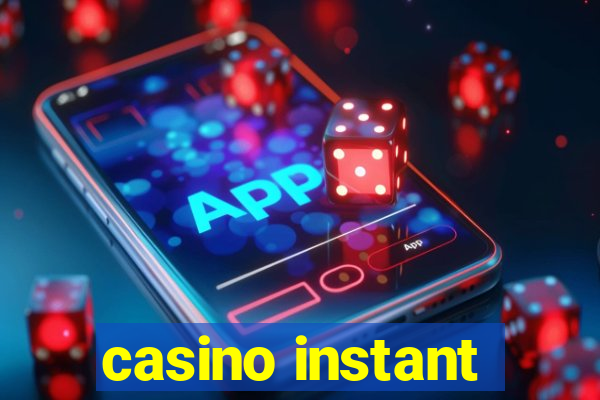 casino instant