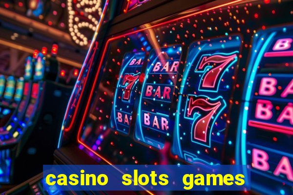 casino slots games free for fun