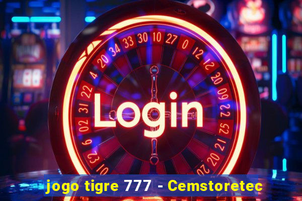 jogo tigre 777 - Cemstoretec