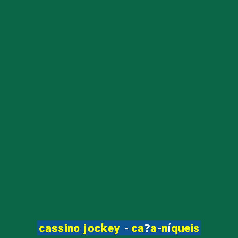 cassino jockey - ca?a-níqueis