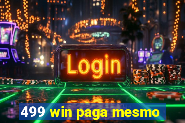 499 win paga mesmo