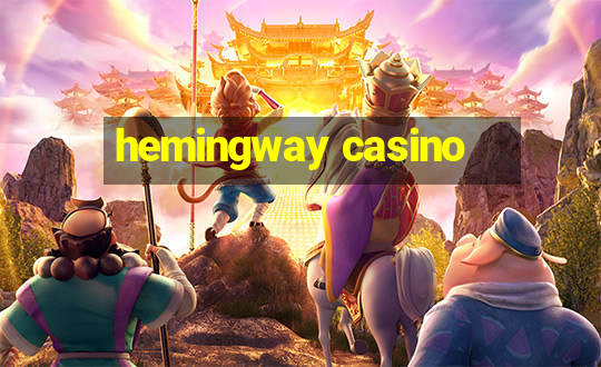 hemingway casino