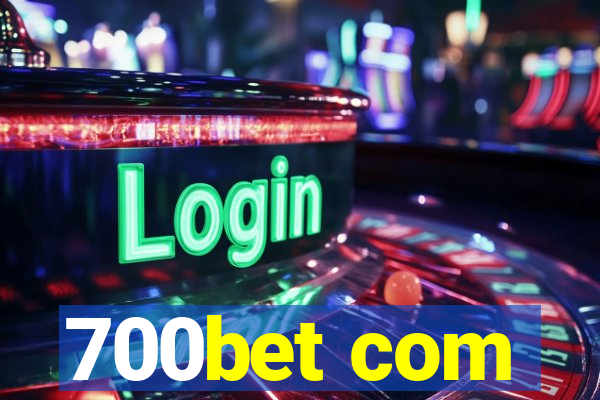 700bet com