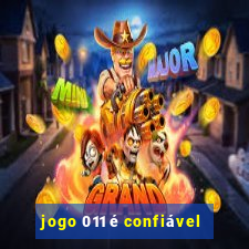 jogo 011 é confiável