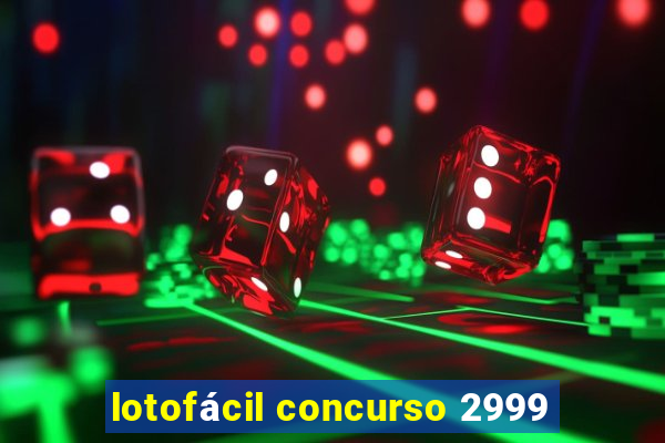 lotofácil concurso 2999