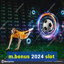 m.bonus 2024 slot