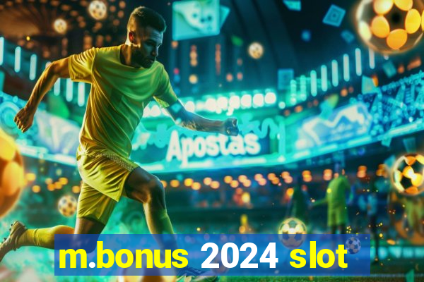 m.bonus 2024 slot