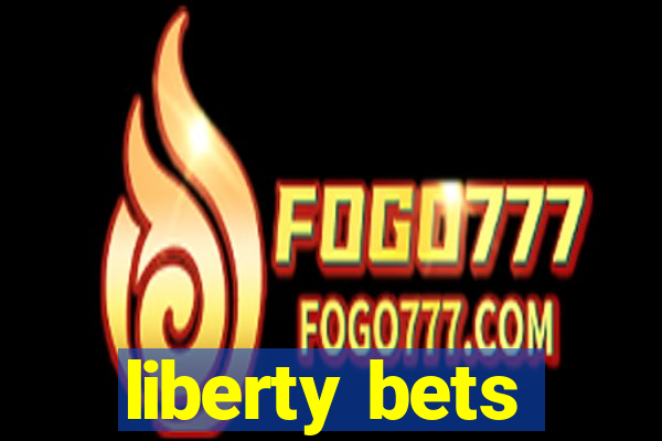 liberty bets