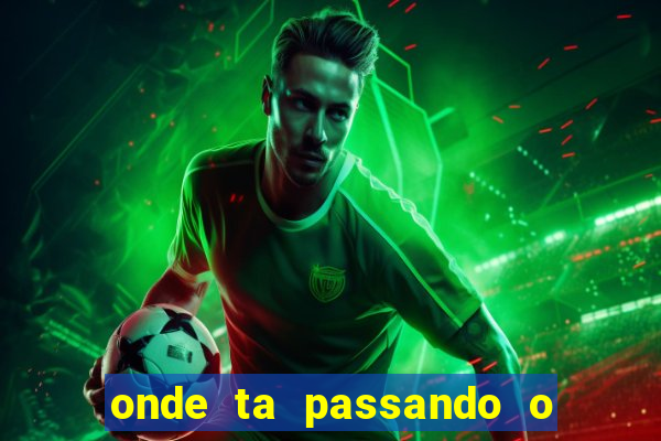 onde ta passando o jogo do borussia