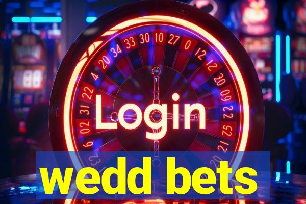 wedd bets