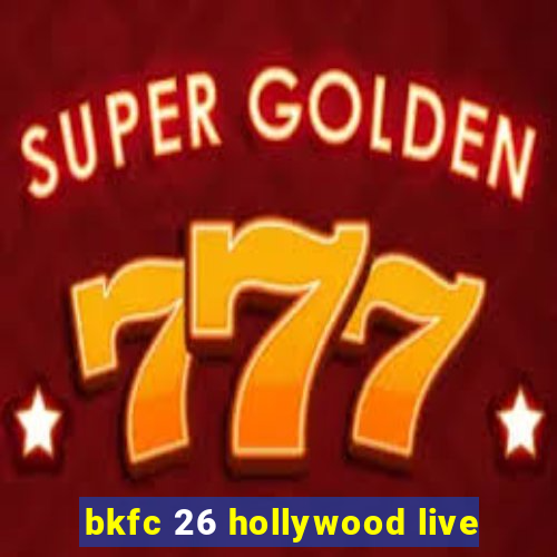 bkfc 26 hollywood live