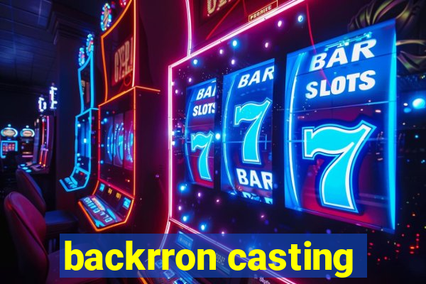 backrron casting