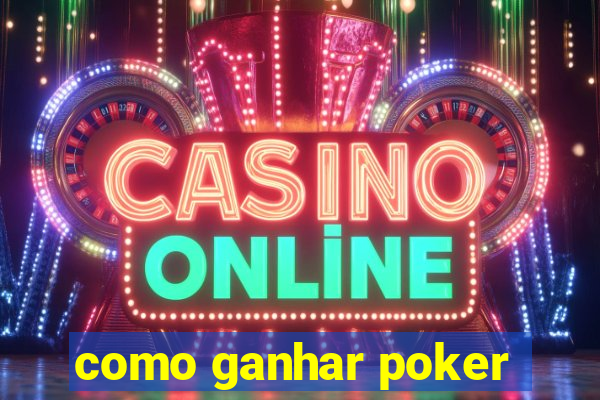 como ganhar poker