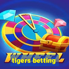 tigers betting