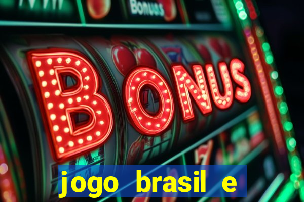 jogo brasil e espanha hoje