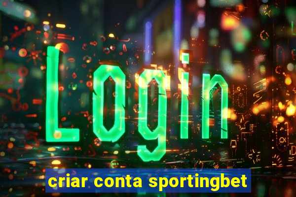 criar conta sportingbet