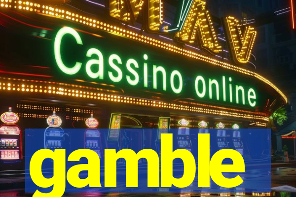 gamble