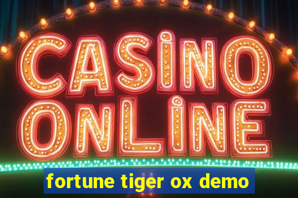 fortune tiger ox demo