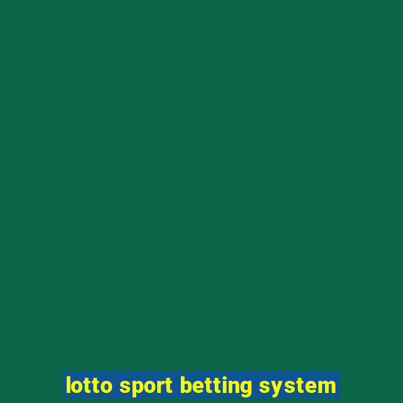 lotto sport betting system