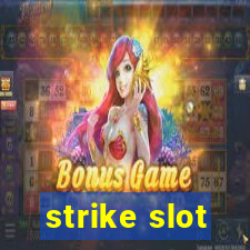 strike slot