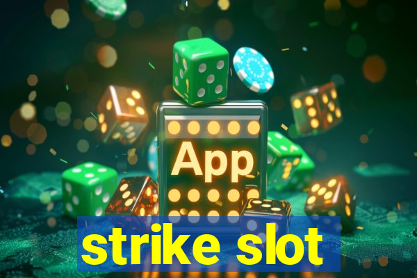 strike slot