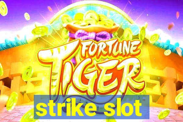 strike slot