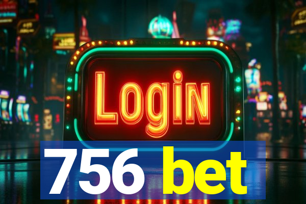 756 bet