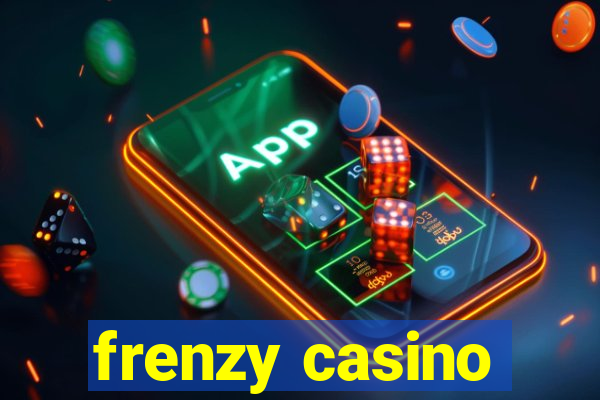 frenzy casino