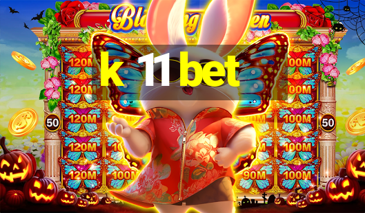 k 11 bet