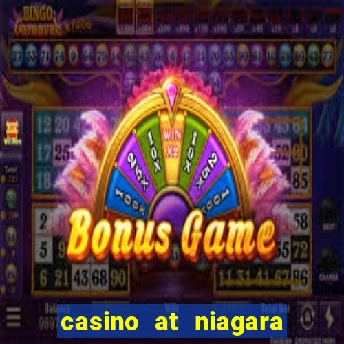 casino at niagara falls canada