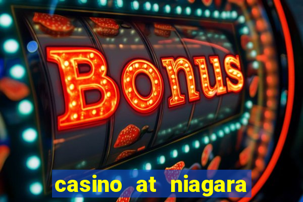 casino at niagara falls canada