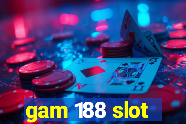 gam 188 slot