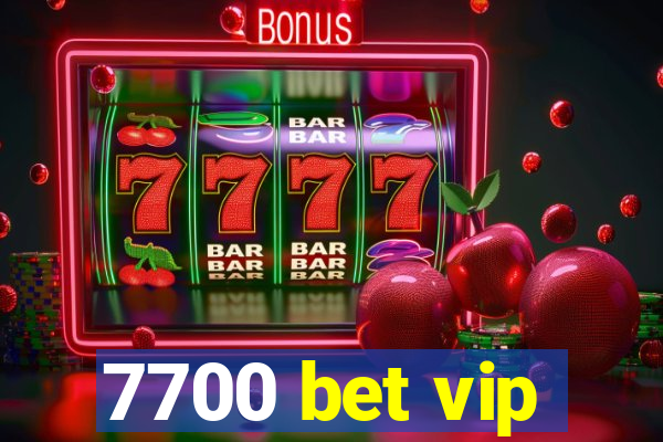 7700 bet vip