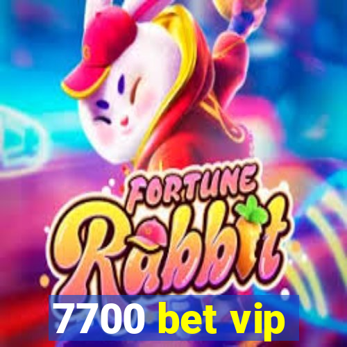 7700 bet vip