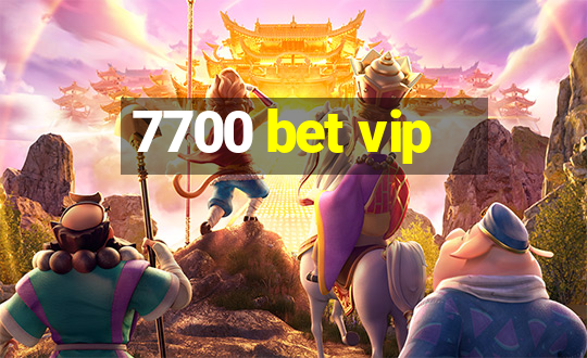 7700 bet vip