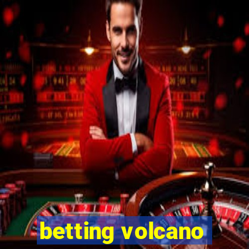 betting volcano