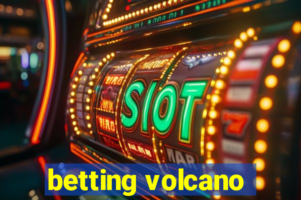 betting volcano