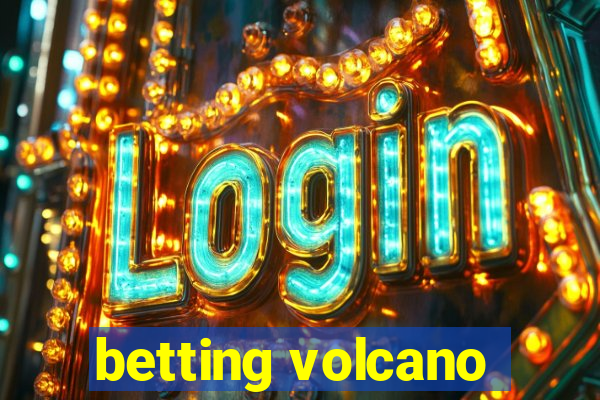 betting volcano