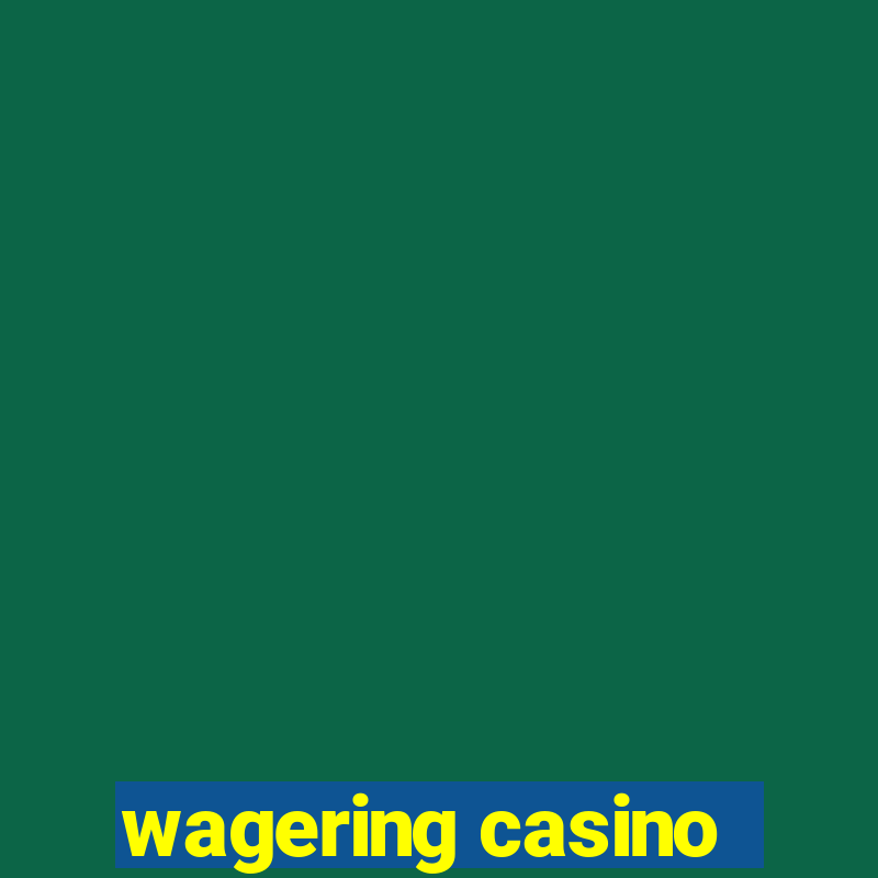 wagering casino