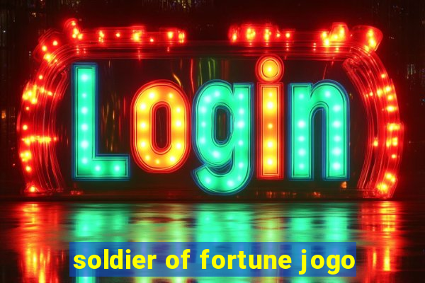 soldier of fortune jogo