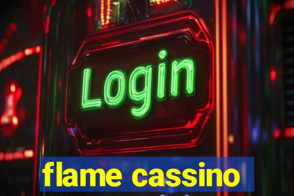 flame cassino